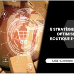 5 Stratégies clés pour optimiser votre boutique E-commerce