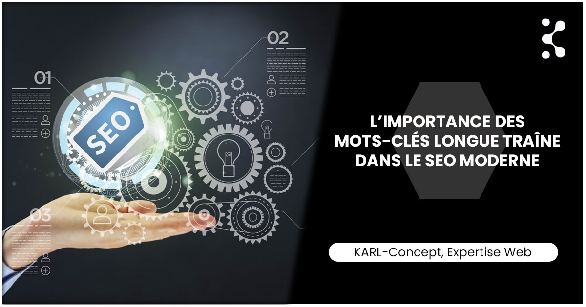 L’Importance des mots-clés longue traîne dans le SEO moderne