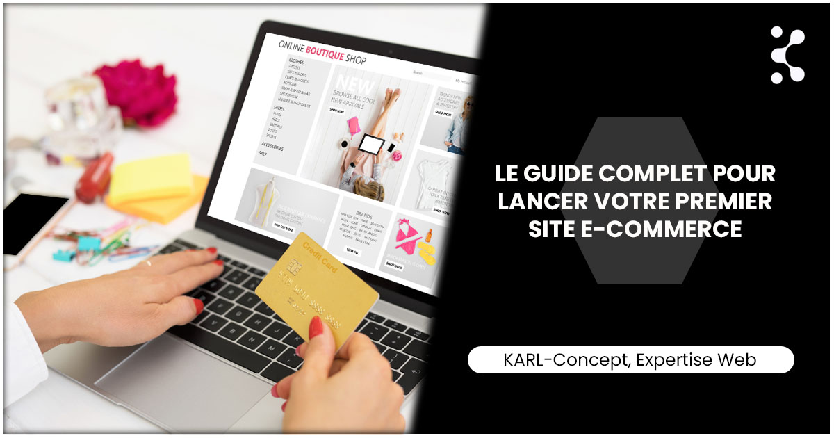 Le guide complet pour lancer votre premier site E-commerce