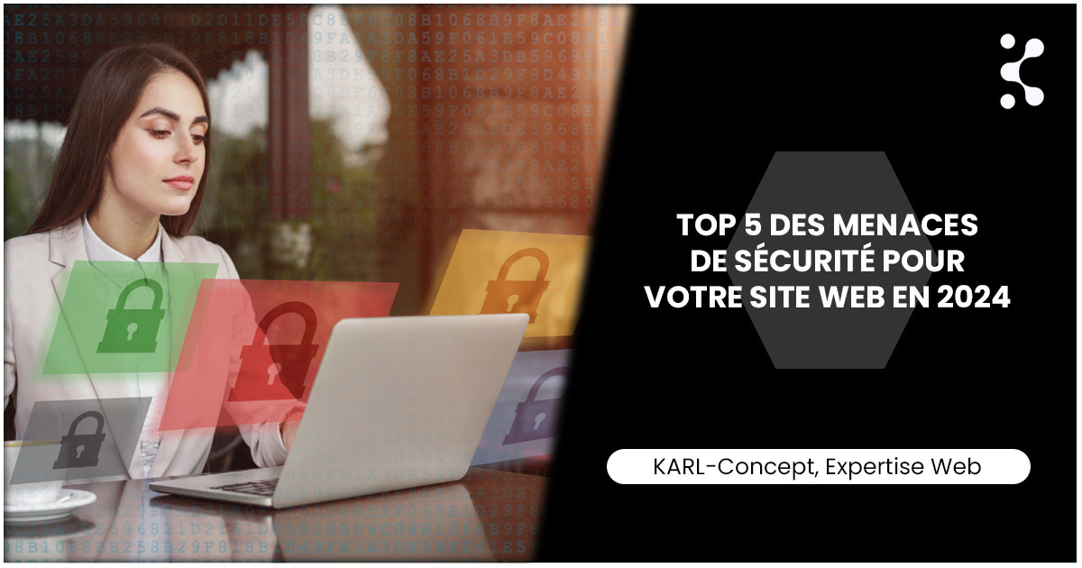 Top 5 des menaces de sécurité pour votre site web en 2024