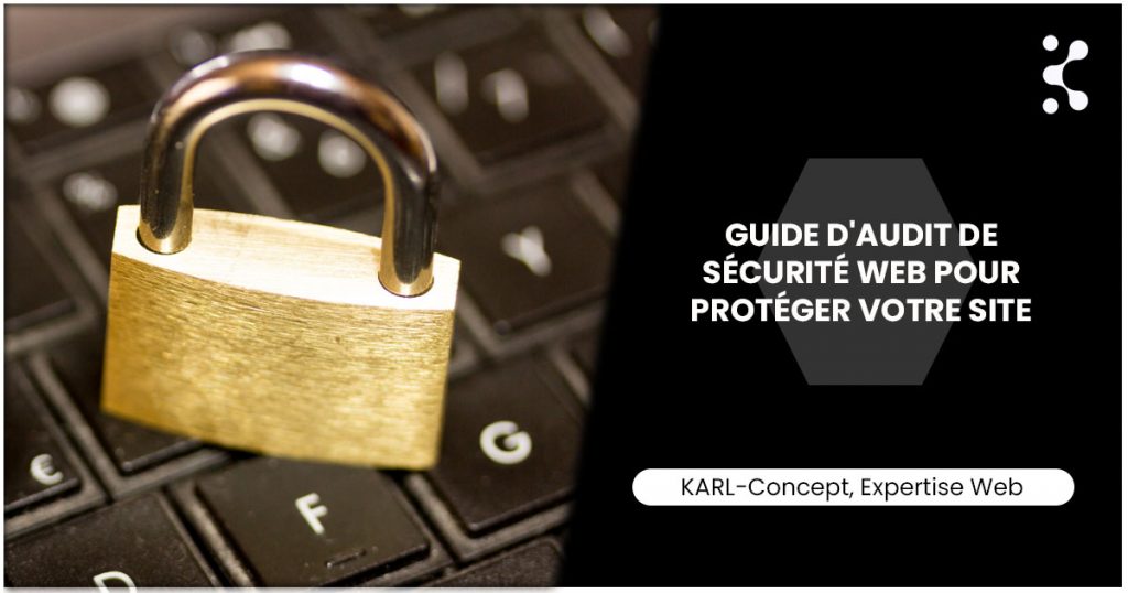 Guide d'audit de sécurité web pour protéger votre site