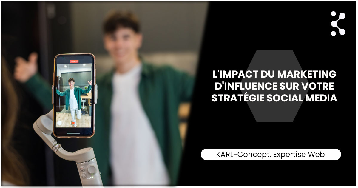 L'Impact du marketing d'influence sur votre stratégie Social Media