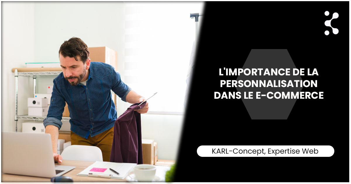 L'Importance de la personnalisation dans le e-commerce